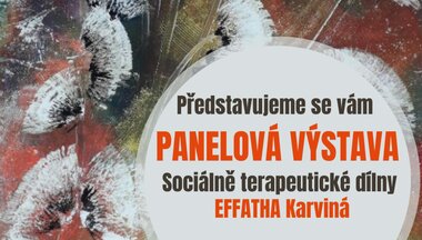 Představujeme se vám - Sociálně terapeutické dílny EFFATHA Karviná