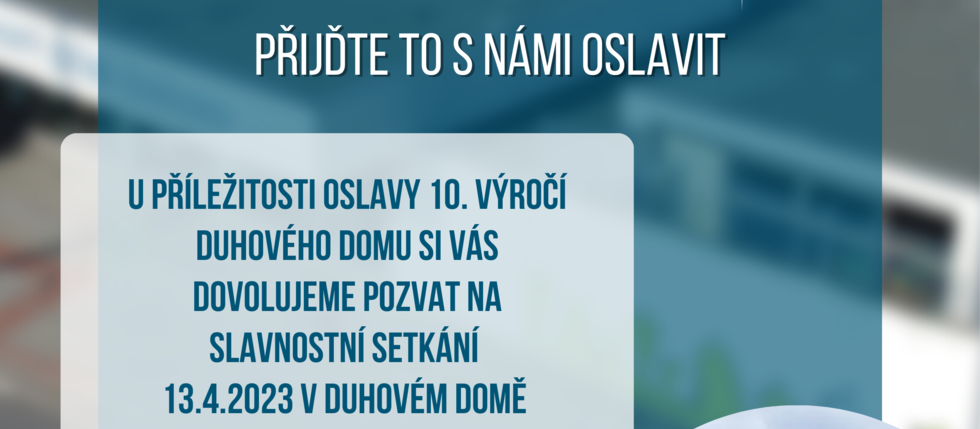 V dubnu oslaví DUHOVÝ DŮM Ostrava již 10 let s Vámi 